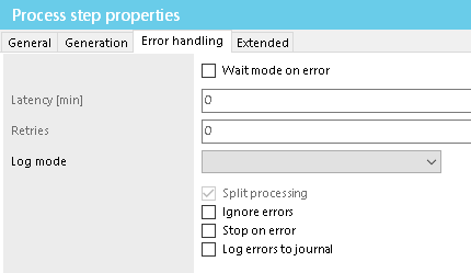 Process step properties General Generation Error handling Extended Latency [min] Log mode Waitmode on error Splitprocessing Ignore errors Stop on error Log errors to journal 